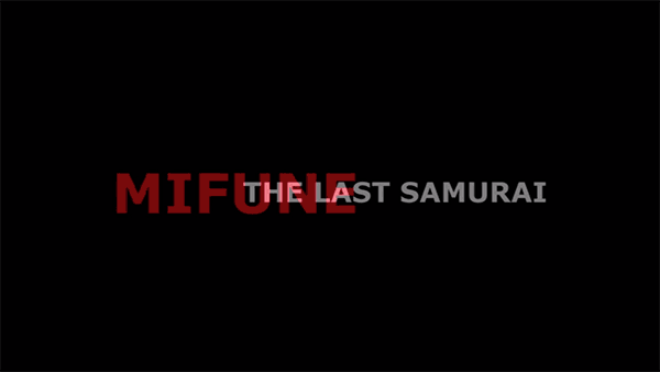 MIFUNE: THE LAST SAMURAI